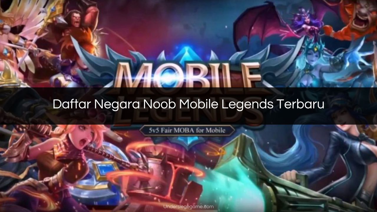Daftar Negara Noob Mobile Legends Terbaru
