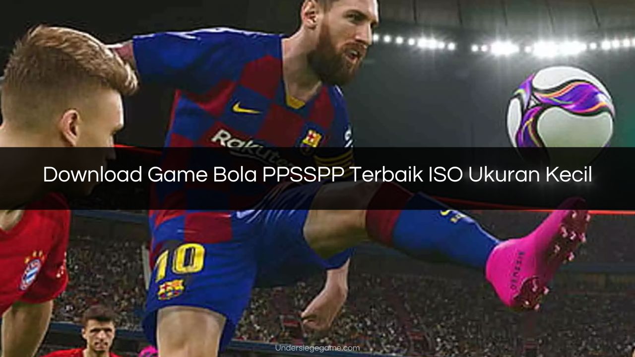 Download Game Bola PPSSPP Terbaik ISO Ukuran Kecil