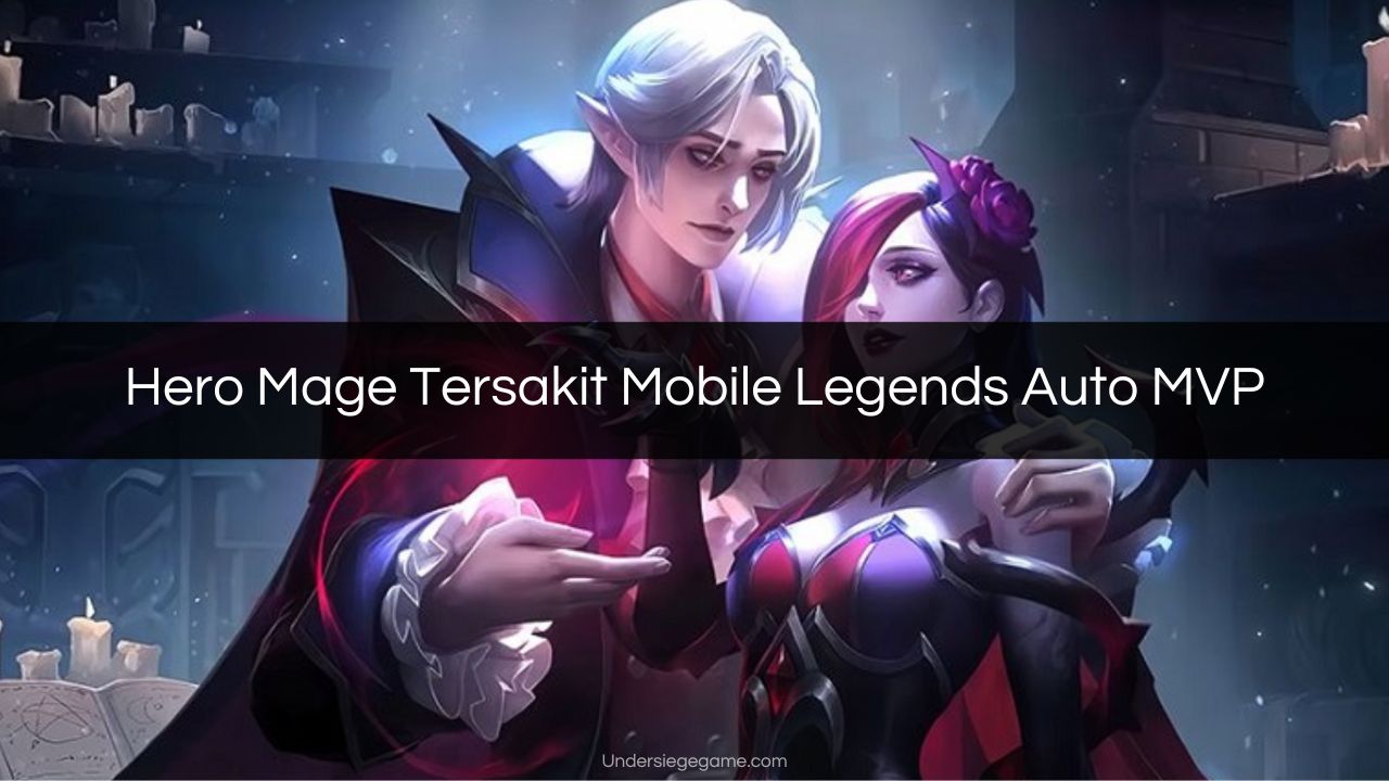 Hero Mage Tersakit Mobile Legends Auto MVP