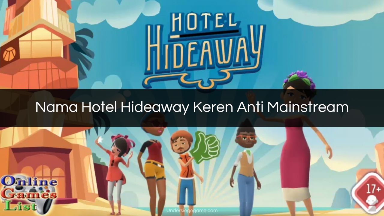 Nama Hotel Hideaway Keren Anti Mainstream