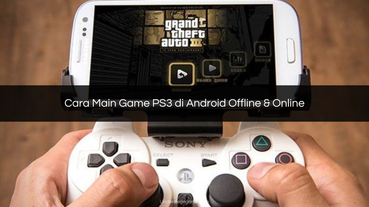 Cara Main Game PS3 di Android Offline & Online